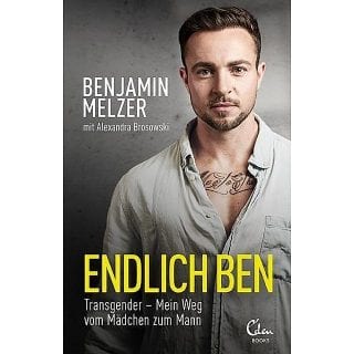 Buchcover von "Endlich Ben. Transgender - Mein Weg vom Mädchen zum Mann" von Benjamin Melzer mit Alexandra Brosowski.