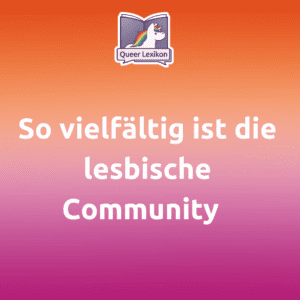 Der Hintergrund ist ein Farbverlauf in den Farben der lesbischen Pride Flag. Oben ist das QL-Logo zu sehen, darunter steht in weiß "So vielfältig ist die lesbische Community"